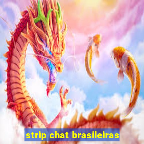 strip chat brasileiras